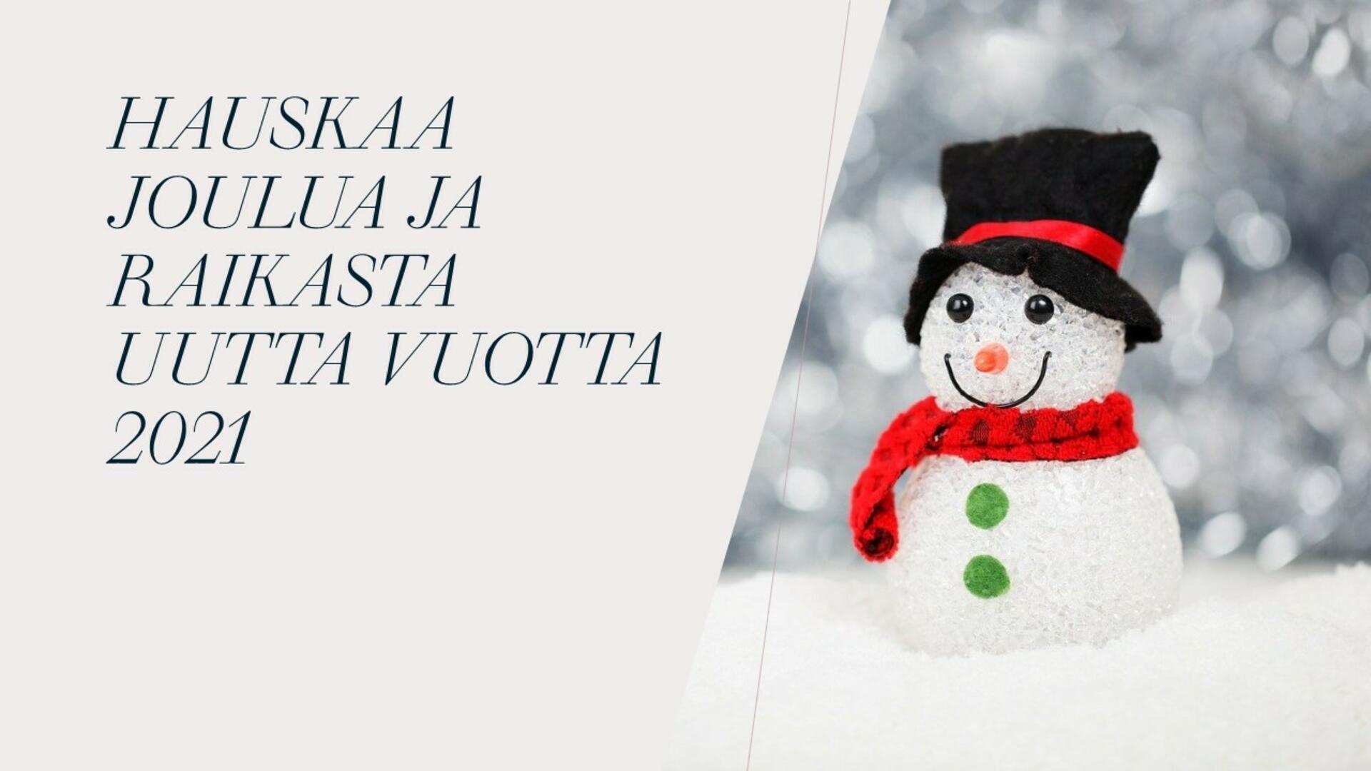 Joulukortissa lumiukko ja teksti: Hauskaa Joulua ja raikasta Uutta Vuotta 2021